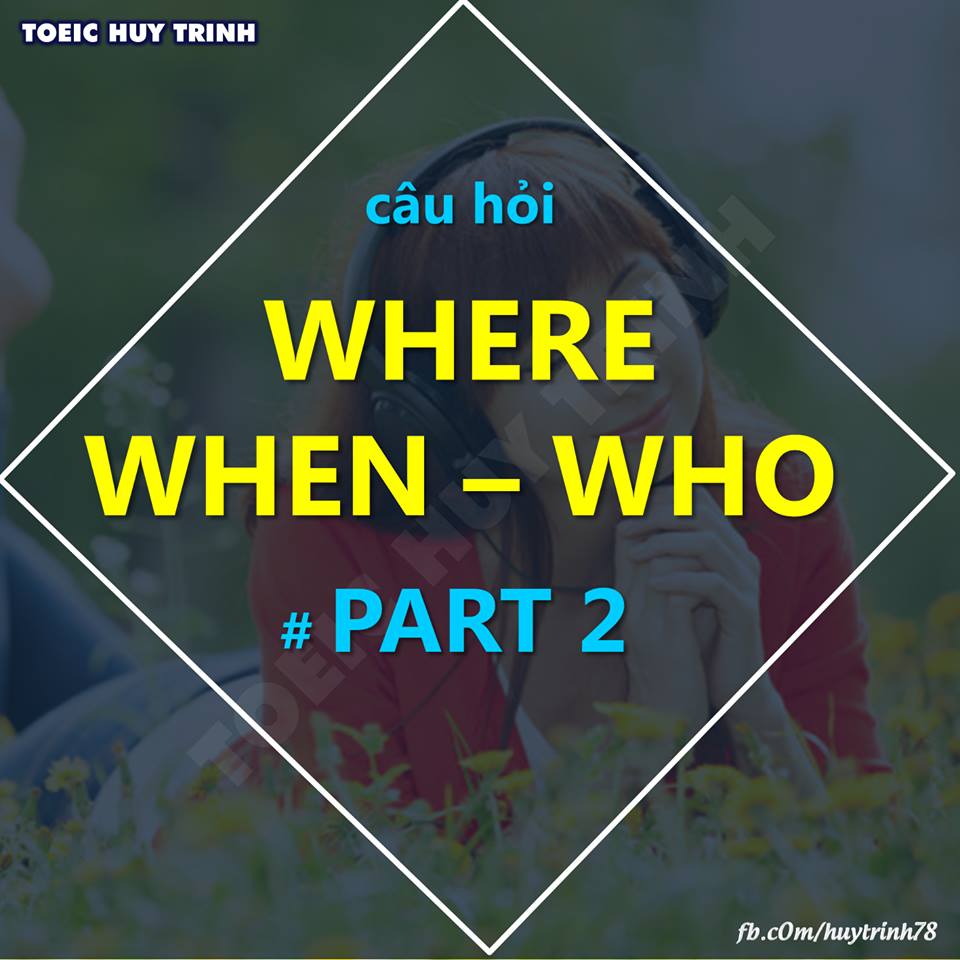 cau-hoi-where-when-who-1