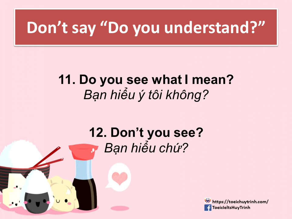 Slide7 - Don't Say "Do You Understand?"